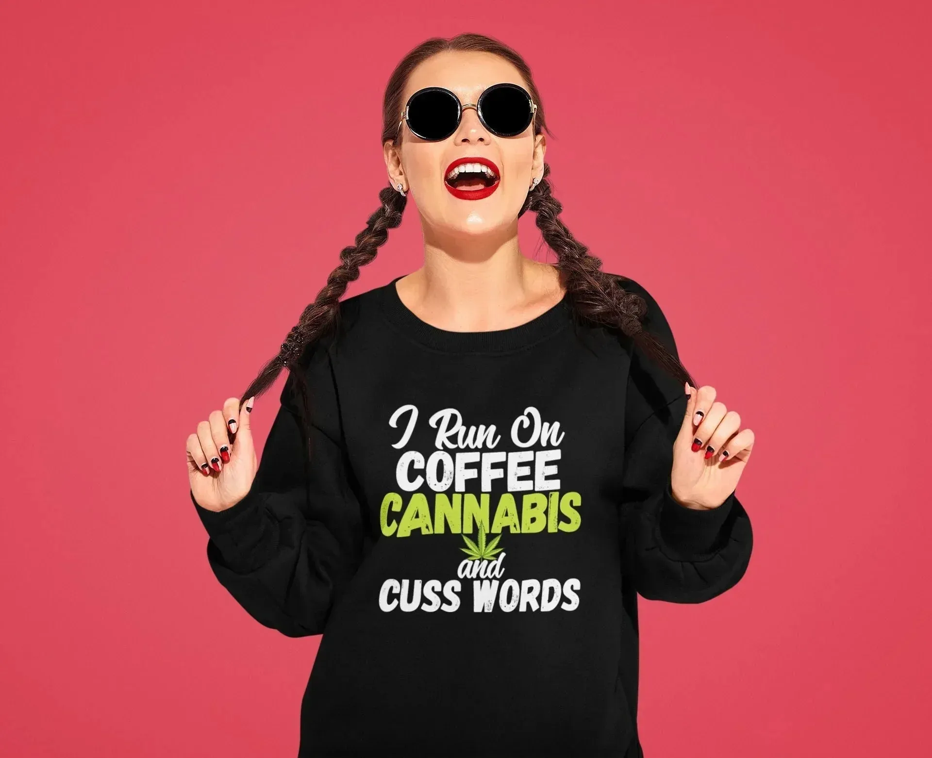 I Run on Coffee Cannabis and Cuss Words, Wake and Bake Stoner Shirt