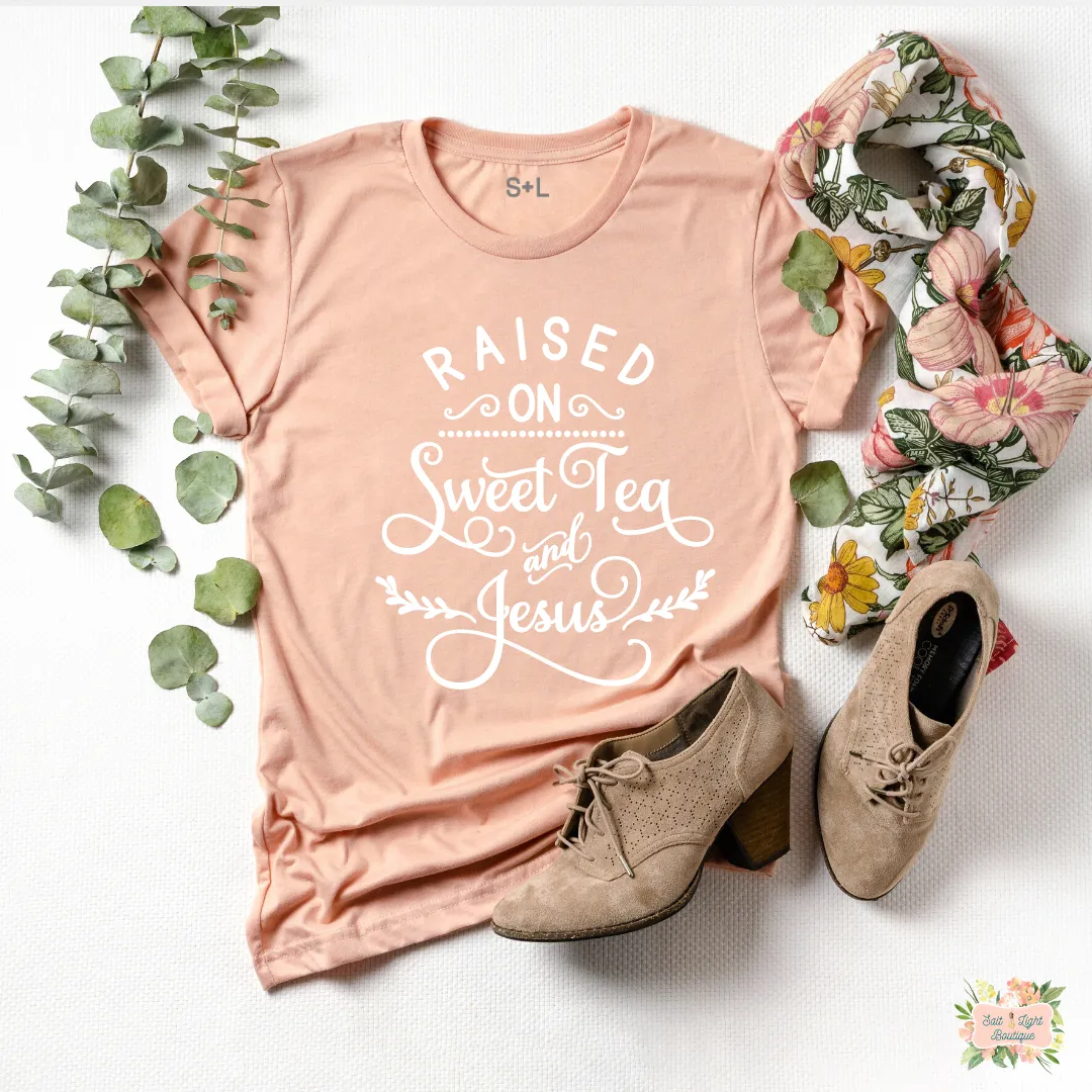 RAISED ON SWEET TEA & JESUS WOMEN'S T-SHIRT | UNISEX CUT